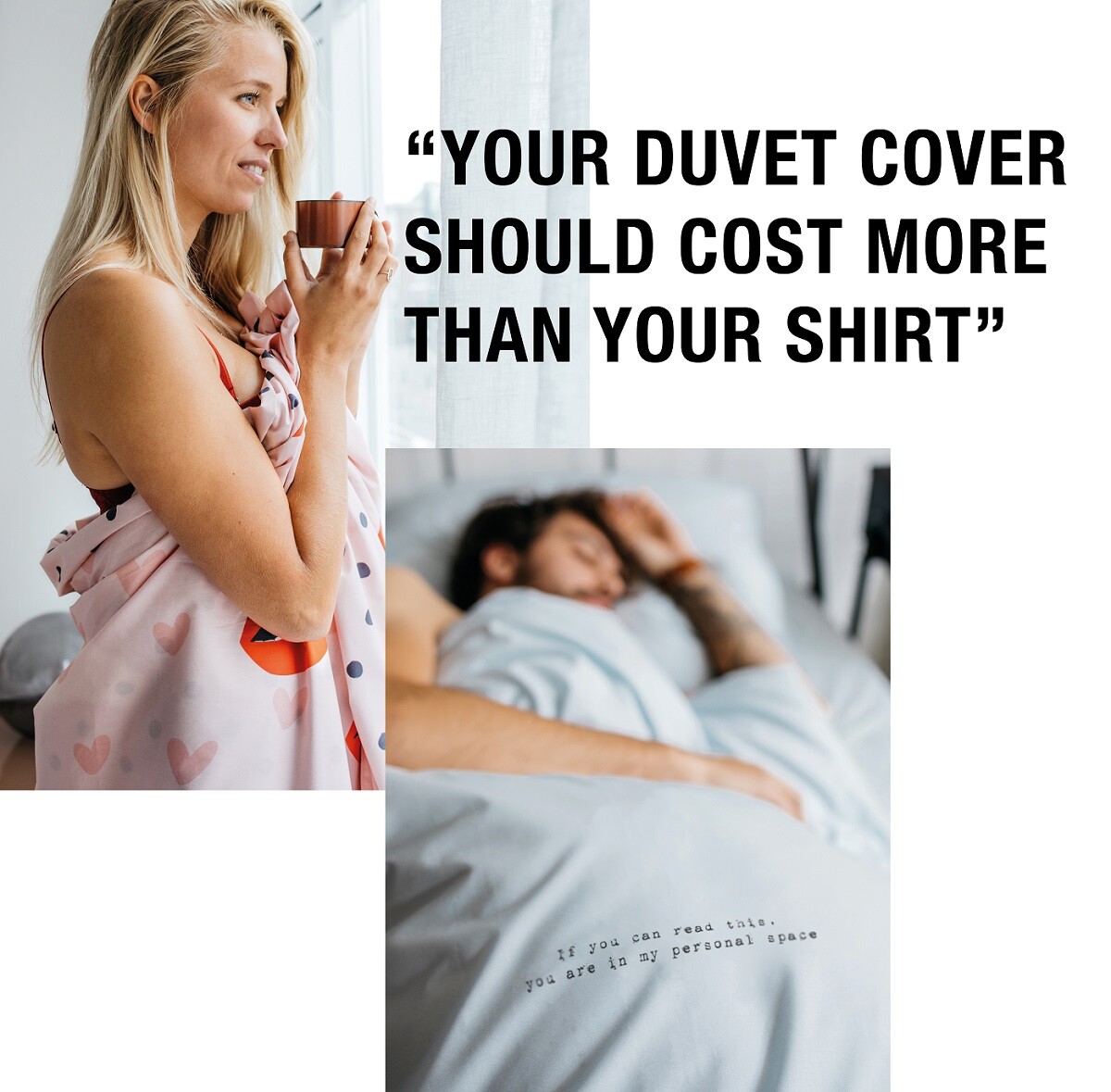 Your duvet cover should cost more than your t-shirt